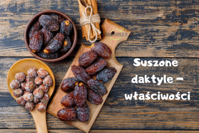 Suszone daktyle i ich właściwości