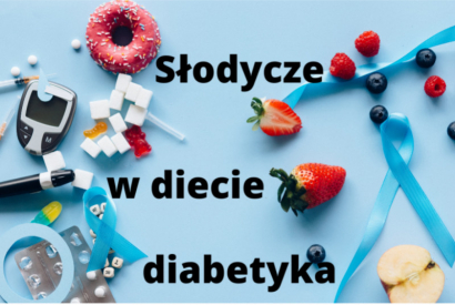 Słodycze dla diabetyka - jaka powinna być dieta cukrzyka?